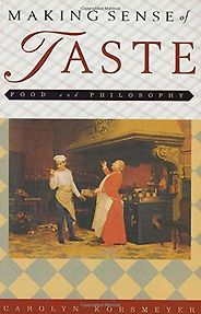 The best books on The Senses - Making Sense of Taste, Food and Philosophy by Carolyn Korsmeyer