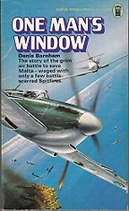 Novels and Memoirs of World War II - One Man’s Window by Denis Barnham Novels and Memoirs of World War II - One Man’s Window by Denis Barnham