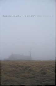 The Dark Months of May by Tom Pickard The Dark Months of May by Tom Pickard
