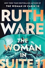 The Woman in Suite 11: A Novel by Ruth Ware The Woman in Suite 11: A Novel by Ruth Ware