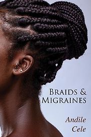 Braids & Migraines by Andile Cele Braids & Migraines by Andile Cele