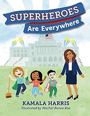Superheroes Are Everywhere by Kamala Harris & Mechal Renee Roe (illustrator) Superheroes Are Everywhere by Kamala Harris & Mechal Renee Roe (illustrator)
