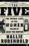 The Best Nonfiction Books of 2019 - The Five: The Untold Lives of the Women Killed by Jack the Ripper by Hallie Rubenhold