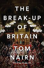 The best books on Scottish Nationalism - The Break-up of Britain by Tom Nairn
