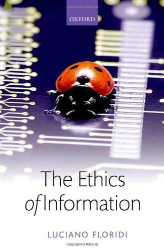 The Ethics of Information by Luciano Floridi