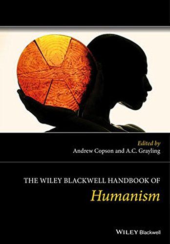 The Wiley Blackwell Handbook of Humanism by A C Grayling & Andrew Copson