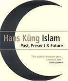 The best books on The Future of Islam - Islam: Past, Present & Future by Hans Küng