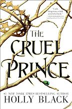 The Cruel Prince by Holly Black The Cruel Prince by Holly Black