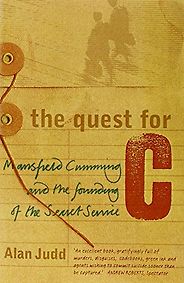 The best books on Pioneers of Intelligence Gathering - The Quest for C by Alan Judd The best books on Pioneers of Intelligence Gathering - The Quest for C by Alan Judd
