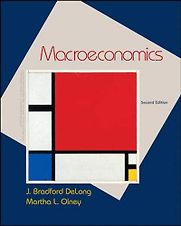 Macroeconomics by Brad DeLong & Martha Olney Macroeconomics by Brad DeLong & Martha Olney