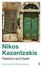 The best books on Modern Greek History - Freedom and Death by Nikos Kazantzakis