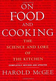 On Food and Cooking by Harold McGee On Food and Cooking by Harold McGee