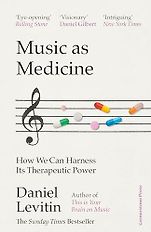 The Best Popular Science Books of 2025: The Royal Society Book Prize - Music as Medicine: How We Can Harness Its Therapeutic Power by Daniel Levitin The Best Popular Science Books of 2025: The Royal Society Book Prize - Music as Medicine: How We Can Harness Its Therapeutic Power by Daniel Levitin