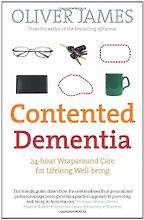 Contented Dementia by Oliver James Contented Dementia by Oliver James