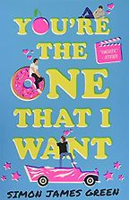 The Best LGBT Novels for Young Adults - You're the One That I Want by Simon James Green