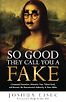 So Good They Call You a Fake by Joshua Lisec