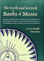 The best books on Magic - The Sixth and Seventh Books of Moses by Joseph Peterson The best books on Magic - The Sixth and Seventh Books of Moses by Joseph Peterson