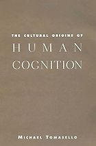 The best books on Cultural Evolution - The Cultural Origins of Human Cognition by Michael Tomasello