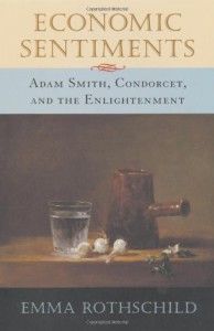 Economic Sentiments:‭ ‬Adam Smith,‭ ‬Condorcet and the Enlightenment by Emma Rothschild