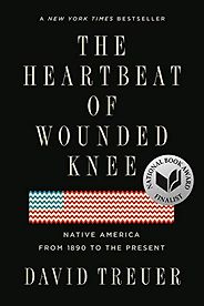 The best books on Native American history - The Heartbeat of Wounded Knee: Native America from 1890 to the Present by David Treur The best books on Native American history - The Heartbeat of Wounded Knee: Native America from 1890 to the Present by David Treur