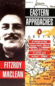 The best books on Spies - Eastern Approaches by Fitzroy Maclean The best books on Spies - Eastern Approaches by Fitzroy Maclean
