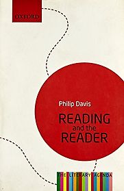 Reading and the Reader: The Literary Agenda by Philip Davis