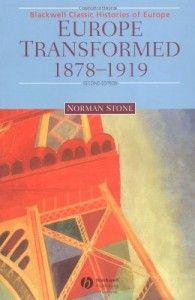 The best books on Turkish History - Europe Transformed 1878-1919 by Norman Stone