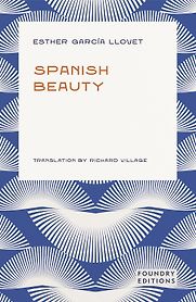 Spanish Beauty Esther García Llovet and Richard Village (translator) Spanish Beauty Esther García Llovet and Richard Village (translator)