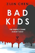 The Best Crime Novels of 2023 - Bad Kids by Zijin Chen