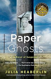 Paper Ghosts: A Novel of Suspense by Julia Heaberlin Paper Ghosts: A Novel of Suspense by Julia Heaberlin