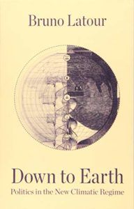 The Best Eco-Philosophy Books - Down to Earth: Politics in the New Climatic Regime by Bruno Latour