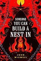Award-Winning Fantasy Novels of 2025 - Someone You Can Build A Nest In by John Wiswell
