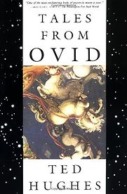 Tales from Ovid by Ted Hughes Tales from Ovid by Ted Hughes