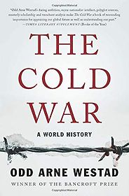 The best books on The Cold War - The Cold War: A World History by Odd Arne Westad The best books on The Cold War - The Cold War: A World History by Odd Arne Westad