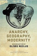 The best books on Radical Environmentalism - Anarchy, Geography, Modernity by Élisée Reclus The best books on Radical Environmentalism - Anarchy, Geography, Modernity by Élisée Reclus