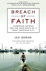 The best books on Hurricane Katrina - Breach of Faith: Hurricane Katrina and the Near Death of a Great American City by Jed Horne