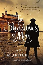 The Shadows of Men by Abir Mukherjee The Shadows of Men by Abir Mukherjee