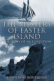 The best books on Easter Island - The Mystery of Easter Island by Katherine Routledge The best books on Easter Island - The Mystery of Easter Island by Katherine Routledge