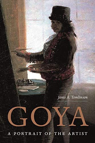 Goya: A Portrait of the Artist by Janis Tomlinson