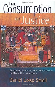 The best books on Chaos in the 17th-Century Mediterranean - The Consumption of Justice by Daniel Lord Smail The best books on Chaos in the 17th-Century Mediterranean - The Consumption of Justice by Daniel Lord Smail