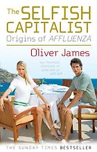 The best books on Inequality - The Selfish Capitalist by Oliver James