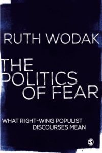 The best books on The Far Right - The Politics of Fear: What Right-Wing Populist Discourses Mean by Ruth Wodak