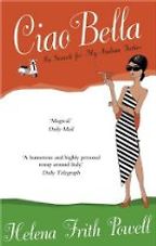 Ciao Bella by Helena Frith Powell Ciao Bella by Helena Frith Powell