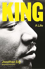 King: A Life by Jonathan Eig King: A Life by Jonathan Eig