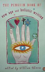 The best books on Wellness - The Penguin Book of New Age And Holistic Writing ed. William Bloom The best books on Wellness - The Penguin Book of New Age And Holistic Writing ed. William Bloom