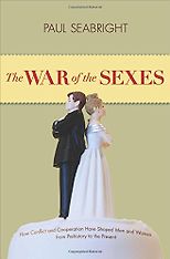 The best books on Evolution and Human Cooperation - The War of the Sexes by Paul Seabright