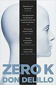 Zero K by Don DeLillo Zero K by Don DeLillo