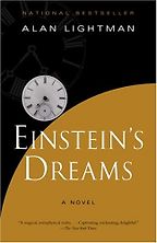The best books on Einstein - Einstein’s Dreams by Alan Lightman The best books on Einstein - Einstein’s Dreams by Alan Lightman