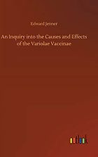The best books on Immunology - An Inquiry Into the Causes and Effects of the Variolae Vaccinae by Edward Jenner