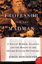 The Professor and the Madman by Simon Winchester The Professor and the Madman by Simon Winchester